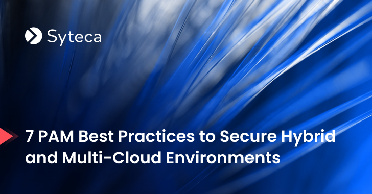 7 PAM Best Practices to Secure Hybrid and Multi-Cloud Environments